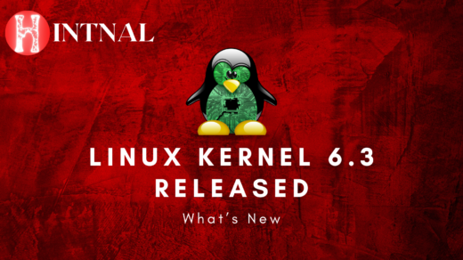 Linux Kernel 6.3 Released, This Is What’s New | Hintnal